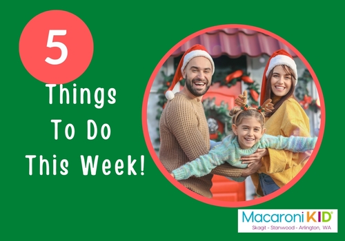 5 Things to do this week in Skagit, Stanwood, Arlington, and Granite Falls!