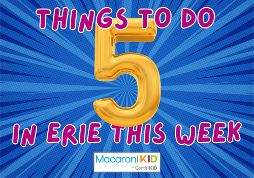 5 things to do with kids in erie this week