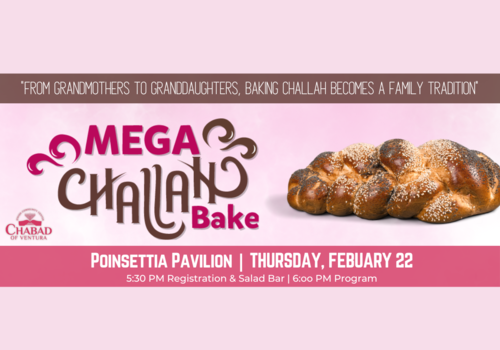 From Grandmothers to Granddaughters, baking challah becaomes a family tradtion. Mega Challah Bake - Poinsettia Pavilion - Thursday, February 22 at 5:30 pm registration & salad bar | 6:30 pm program