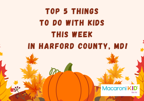 Top 5 Things To Do This Week in Harford County MD