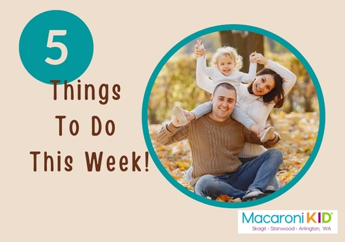 5 Things to Do This Week in Skagit County, Arlington, Stanwood, and Granite Falls!