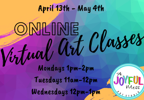 A Joyful Mess Virtual Art Class schedule