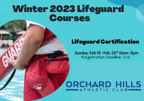 Photo of a lifeguard at an outdoor pool, text reads Winter 2023 Lifeguard Course offered by Orchard Hills Athletic Club
