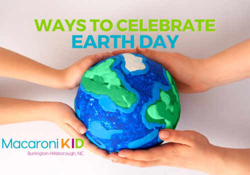 Macaroni KID Burlington-Hillsborough Ways to Celebrate Earth Day