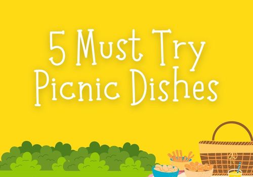 5 Must Try Picnic Dishes
