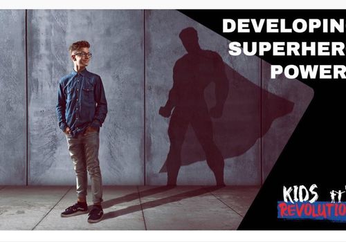 Developing Superhero Powers Kid's Revolution