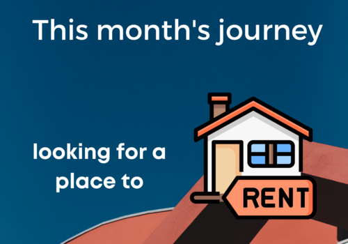 an image stating this months journey looking for a place to rent