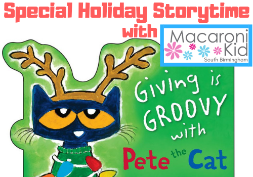 Special holiday storytime with Pete the Cat and Macaroni Kid South Birmingham at Albert L. Scott Library in Alabaster