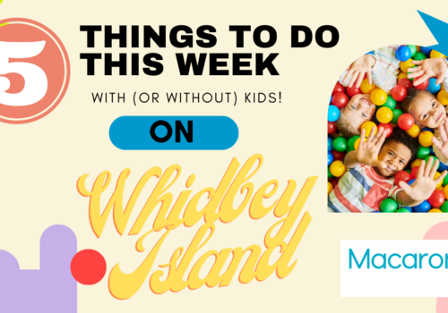 5 Things To do This Week on Whidbey Island