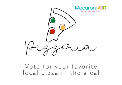 Macaroni KID Summit Short Hills SOMA - Poll - Vote for your favorite local pizza in the area!