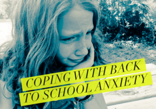 Helpful Tools for Coping with Back to School Anxiety