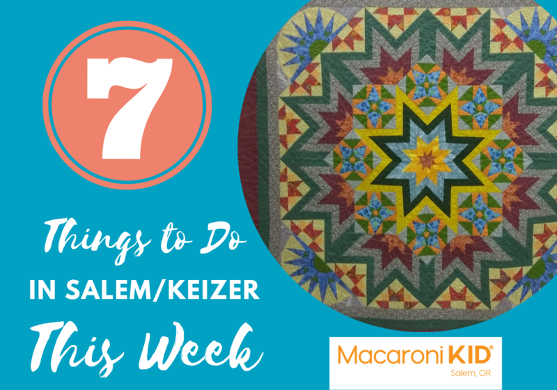 Flier that shows a quilt in a circle and 7 things to do in salem/keizer this week