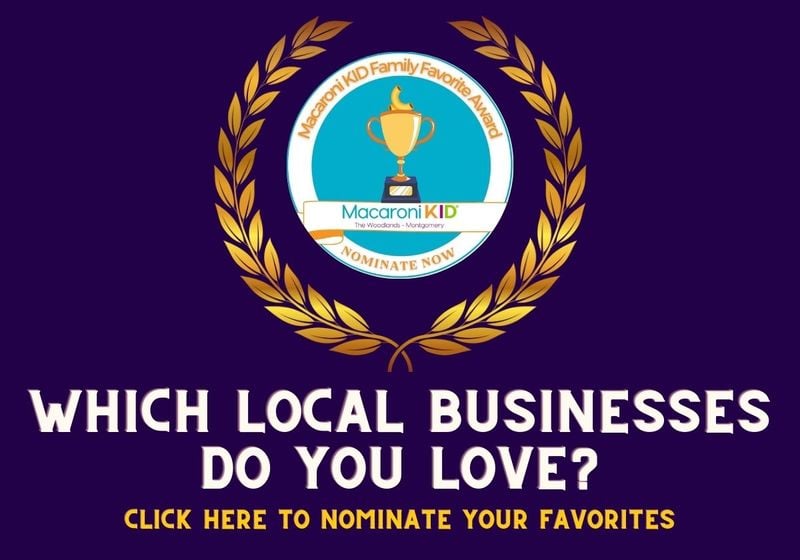 Nominate your favorite local business for Macaroni Kid Award 2024 The Woodlands Montgomery Magnolia Spring Conroe Family Fun