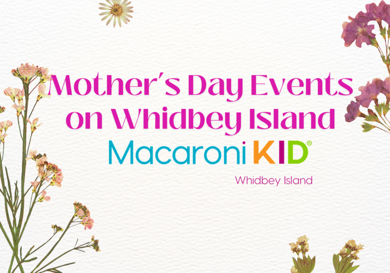 Mother Day Events  Whidbey Island