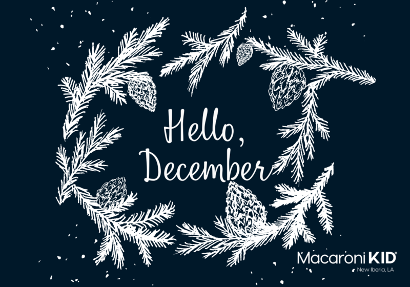 Hello December Macaroni Kid New Iberia