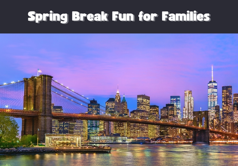 Spring Break Fun for Brooklyn Families