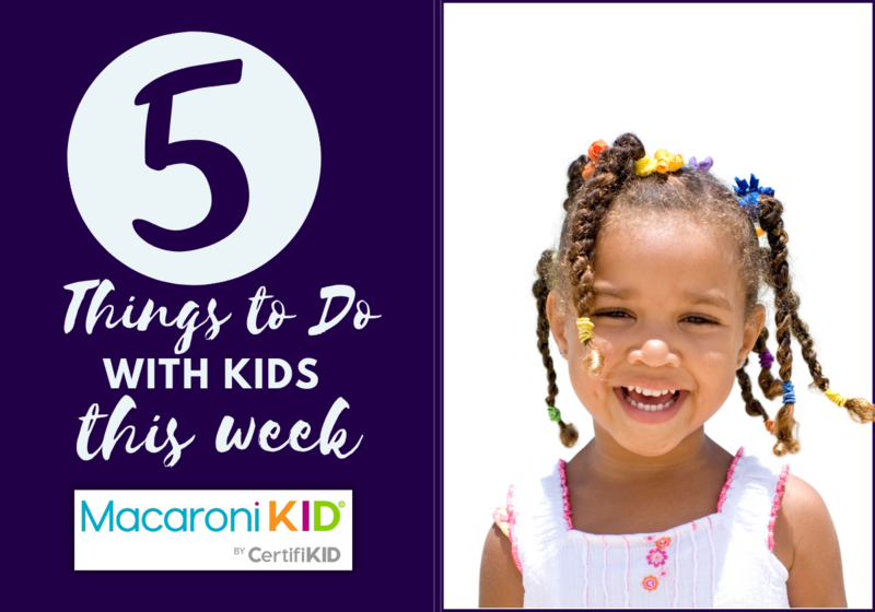 5 things to do with kids this week