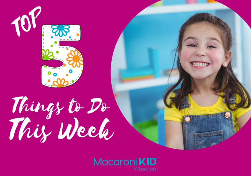 Top 5 Things to do this week in wheaton