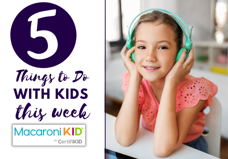 5 things to do with kids this week