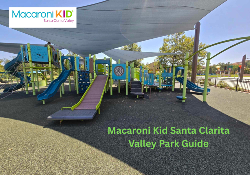 Picture of a blue and green inclusive playground. Green text reads Macaroni Kid Santa Clarita Valley Park Guide. Macaroni Kid Santa Clarita Valley logo in the top left corner.