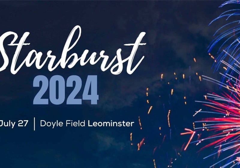 Text reads Starburst 2024 July 27 Doyle Field Leominster, with the night sky and fireworks