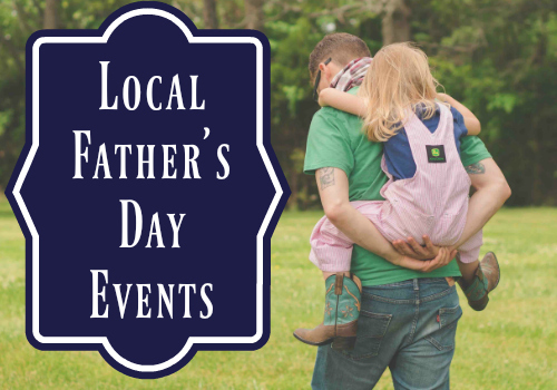 Father S Day Events Festivities Around Town