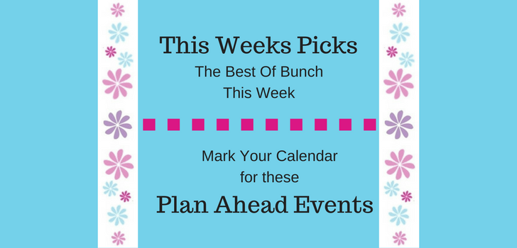 Picks For This Week And Plan Ahead Events