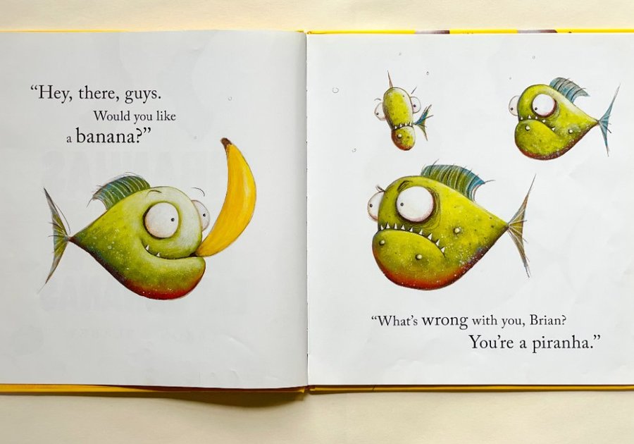 Piranhas Don’t Eat Bananas
