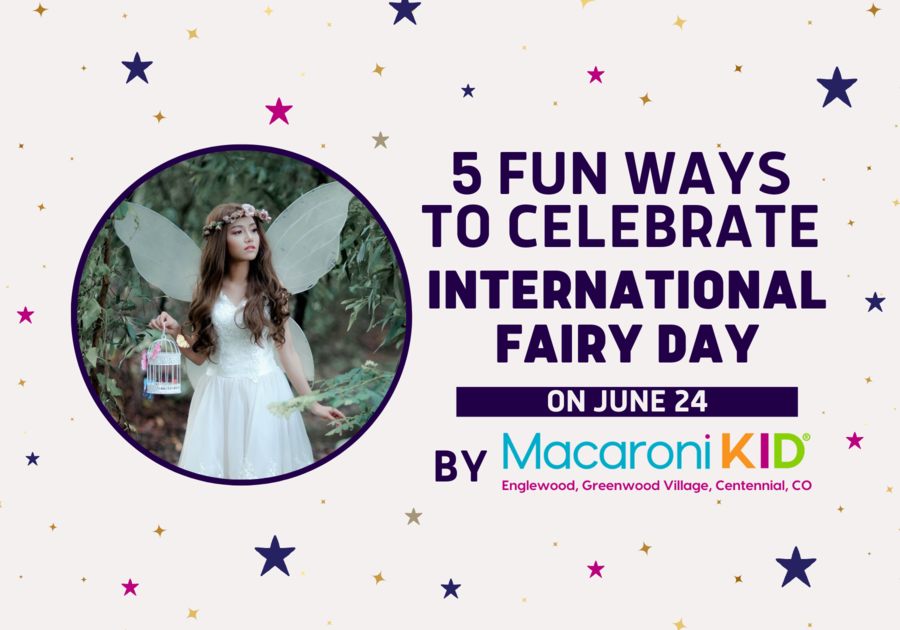 5 Fun Ways to Celebrate International Fairy Day on June 24 Macaroni