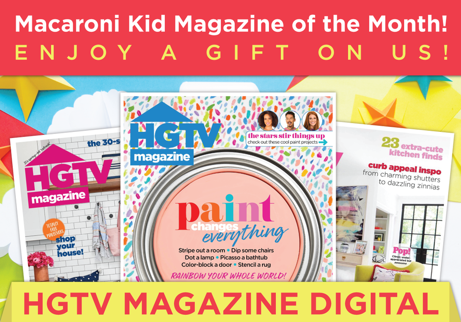 Macaroni Kid Magazine of the Month -- 10 issues of HGTV Magazine Digital (for Canadian sites only)