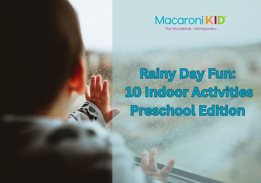 Rainy Day Fun: 10 Indoor Activities Preschool Edition The Woodlands TX Spring Montgomery Conroe