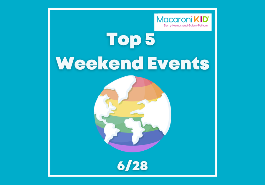 Top 5 Weekend Events 6/28 Derry, NH