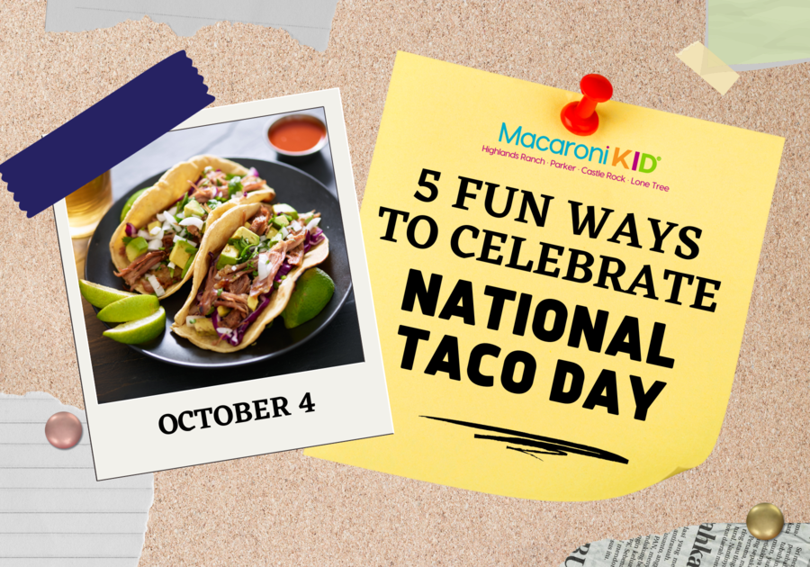 Macaroni KID Celebrates National Taco Day on October 4 Macaroni KID