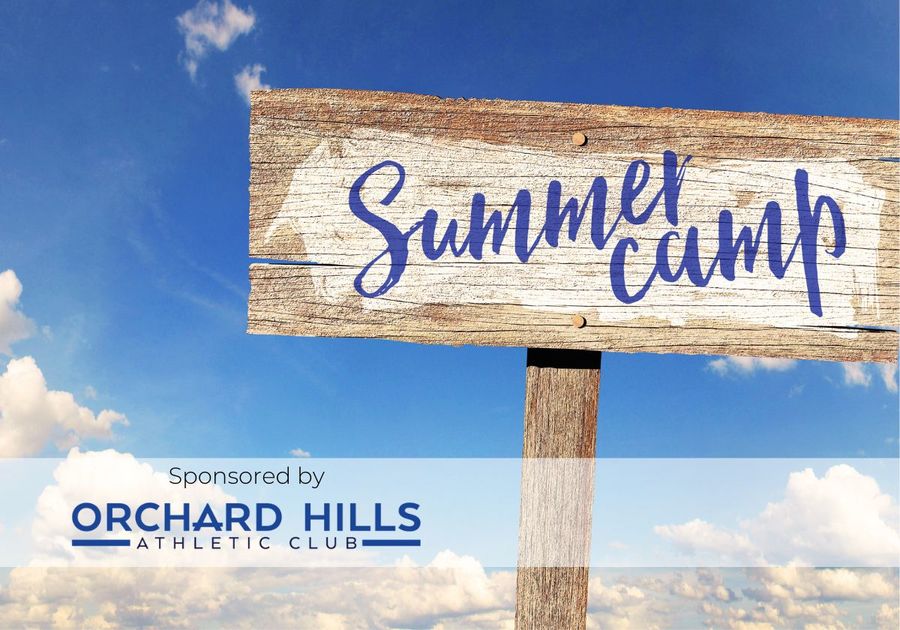 Choose a summer camp for your kids, sponsored by Orchard Hills Athletic Club