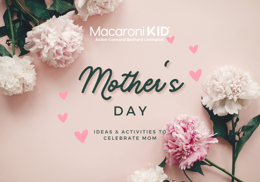 Mother's Day Ideas & Activities to Celebrate the Mom in Your Life