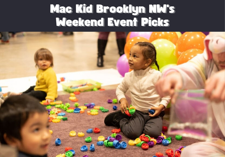 Mac Kid Brooklyn NW's Weekend Event Picks