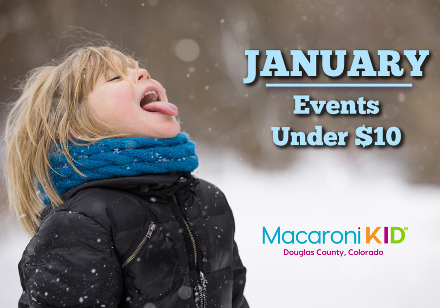 70+ Fun Family-Friendly Events Under $10 in January  Macaroni KID  Highlands Ranch-Parker-Castle Rock-Lone Tree