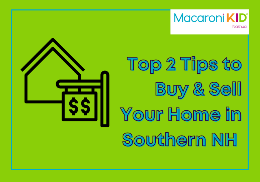 Top 2 Tips to Buy & Sell Your Home in Southern NH