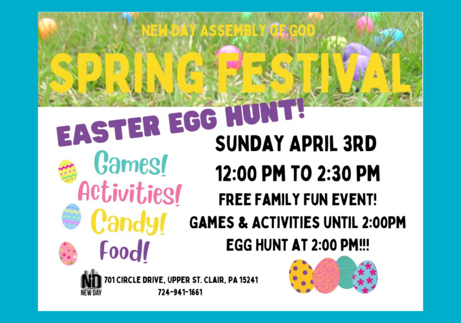 New Day Assembly of God Spring Festival Easter Egg hunt Sunday April 3rd from noon to 2:30 701 Circle Drive Upper St. Clair PA