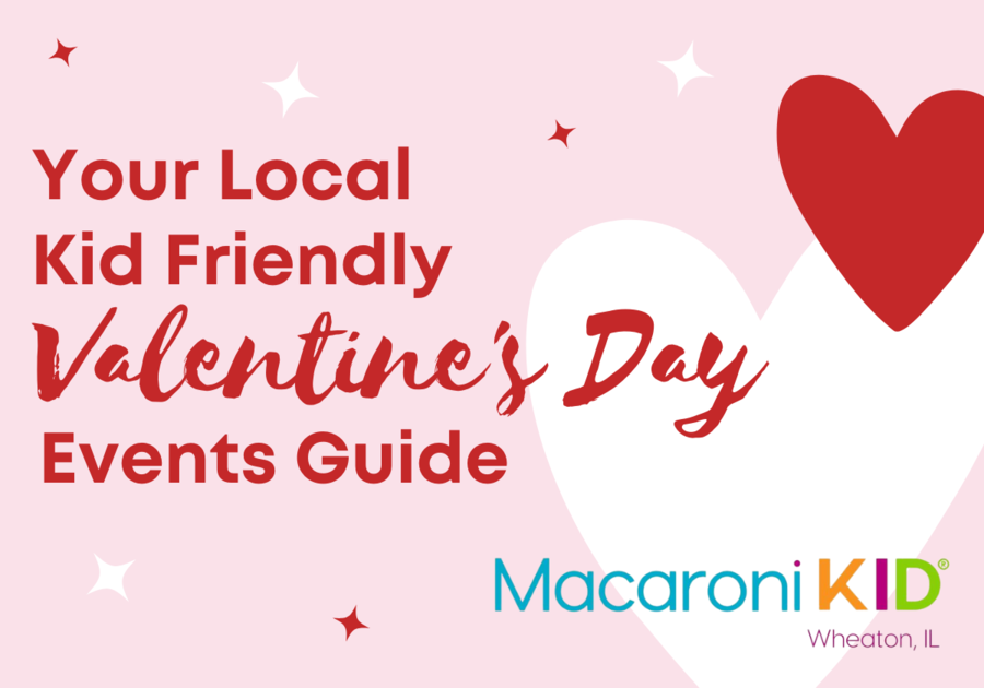 Kid Friendly Valentine's Day Events in Wheaton, IL