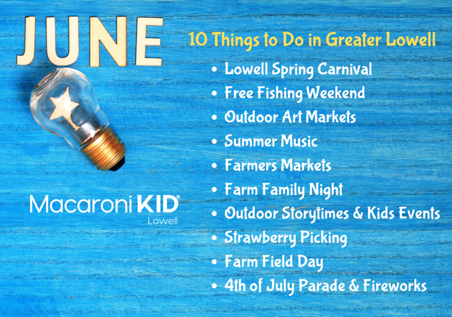 List of 10 things to do in June in Greater Lowell