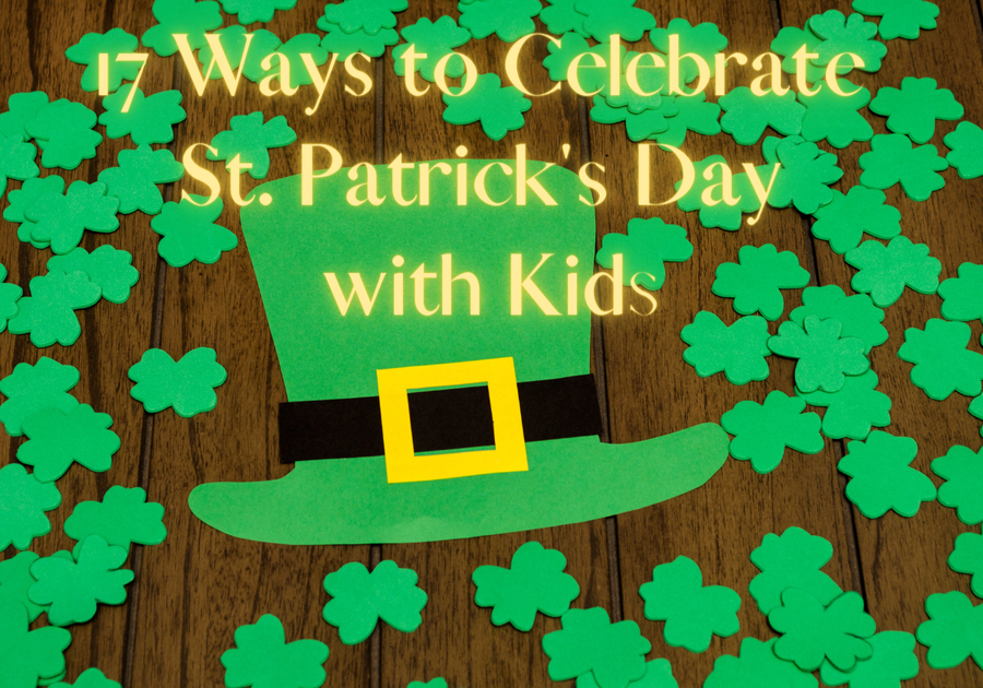 17 Ways to Celebrate St. Patrick's Day with Kids