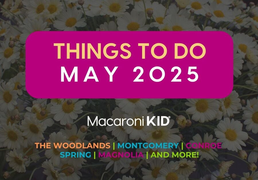 Top May 2025 events in The Woodlands, Conroe & North Houston—festivals, concerts, kid-friendly fun, Mother’s Day, Memorial Day & more!