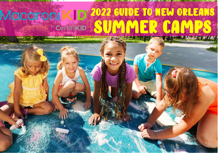 2022 Guide to New Orleans Summer Camps Macaroni KID New Orleans