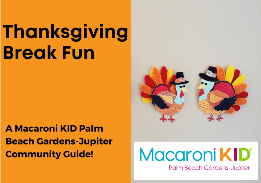 Thanksgiving Break Fun in Palm Beach Gardens, Jupiter, Tequesta & More