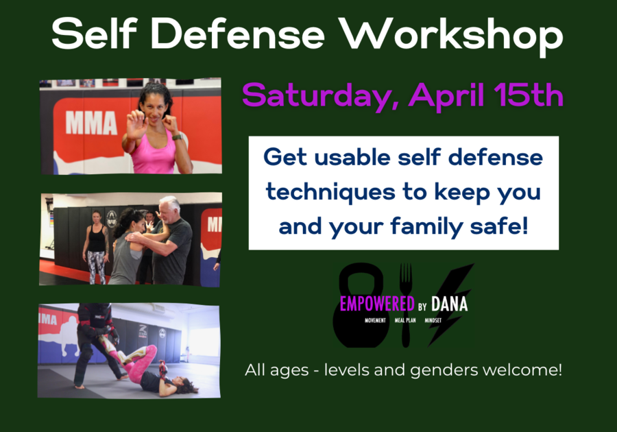 EmpowereD by Dana presents a Self Defense Workshop on Saturday, April 15, 2023. Get usable self defense techniques to keep you and your family safe!