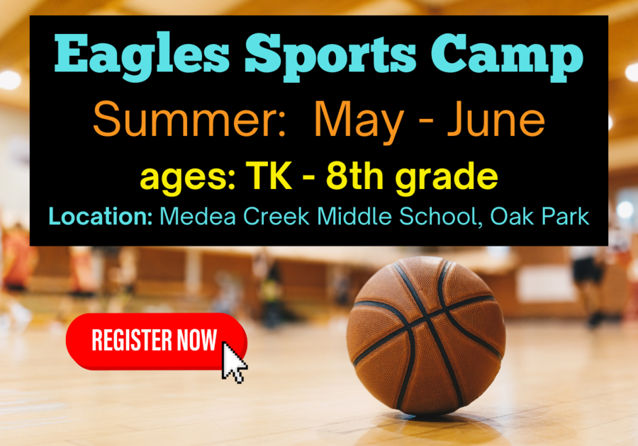 Eagles Summer Sports Camp at Medea Creek Middle School, Oak Park . Summer: May-June, ages:  TK-8th grade