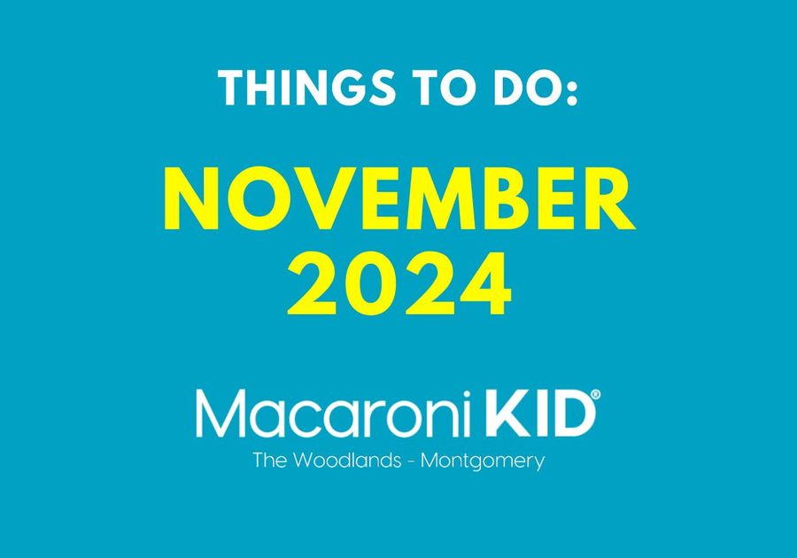 November 2024 Things to do in The Woodlands Montgomery County Texas For family free fun Conroe Spring Tomball Magnolia Moms, Families, Parents, Free Family Fun North Houston