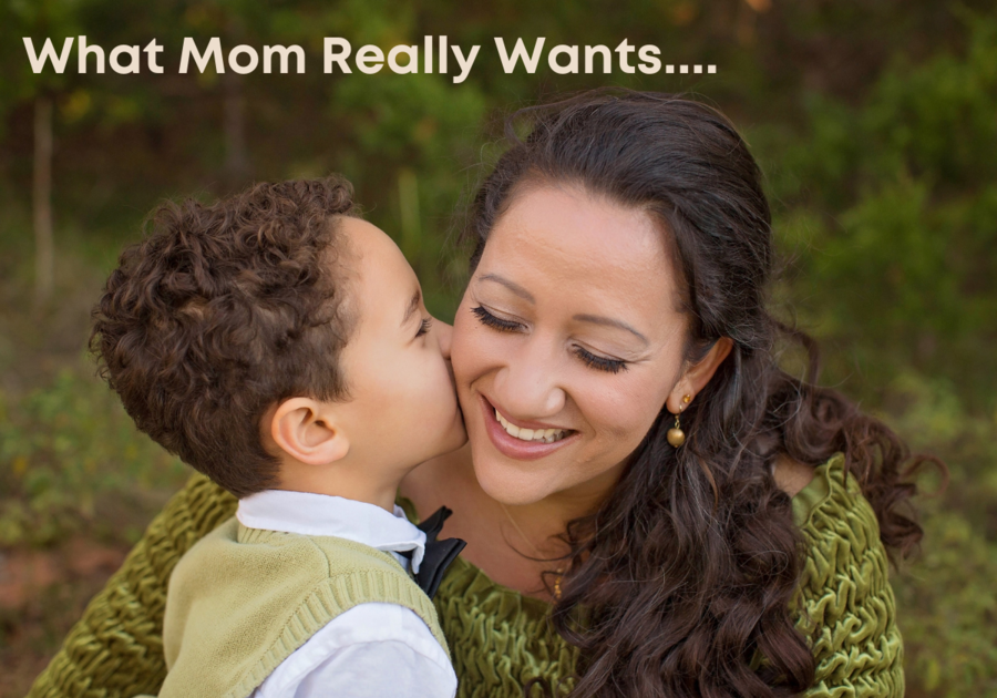 What Mom Really Wants...