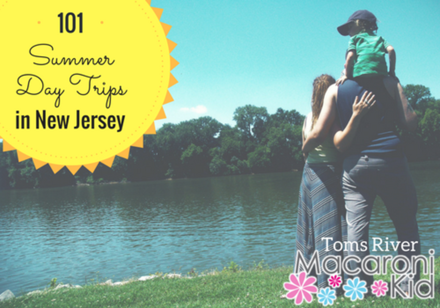 101-summer-day-trips-in-nj-macaroni-kid-toms-river